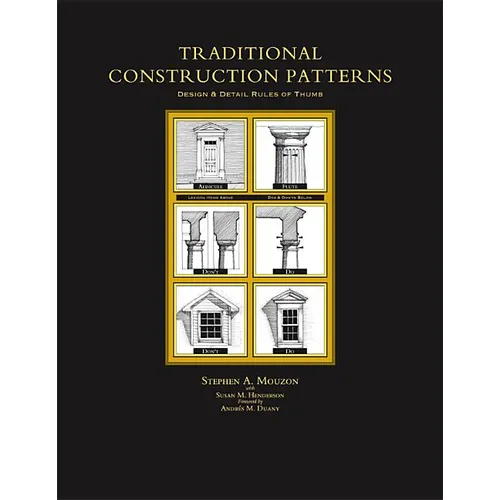 Traditional Construction Patterns: Design and Detail Rules-Of-Thumb - Paperback