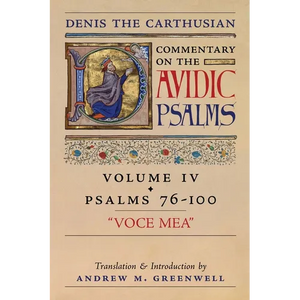 Voce Mea (Denis the Carthusian's Commentary on the Psalms): Vol. 4 (Psalms 76-100) - Paperback