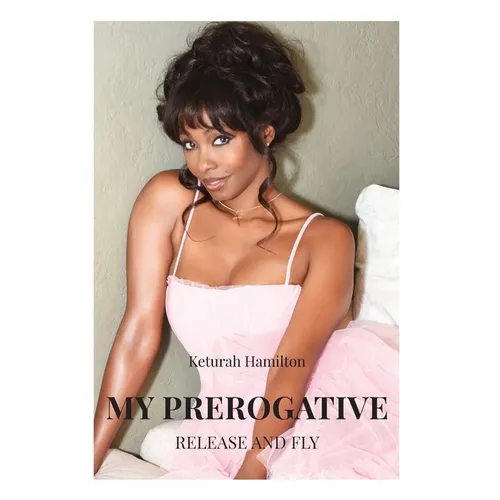 My Prerogative: Release and Fly - Hardcover