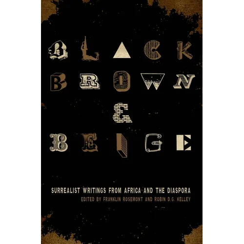 Black, Brown, & Beige: Surrealist Writings from Africa and the Diaspora - Paperback