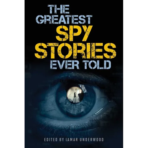 The Greatest Spy Stories Ever Told - Paperback