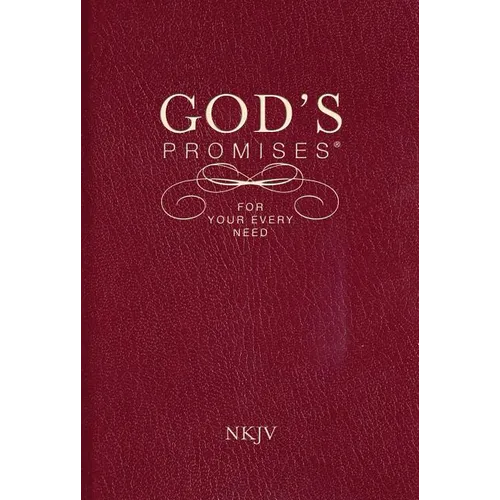 God's Promises for Your Every Need, NKJV: A Treasury of Scripture for Life - Paperback