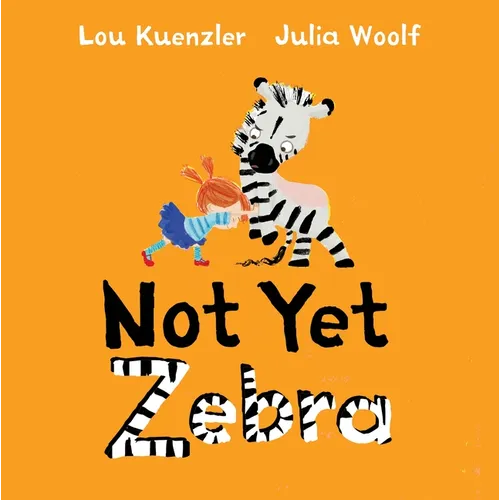 Not Yet Zebra - Hardcover