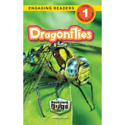 Dragonflies: Backyard Bugs and Creepy-Crawlies (Engaging Readers, Level 1) - Hardcover