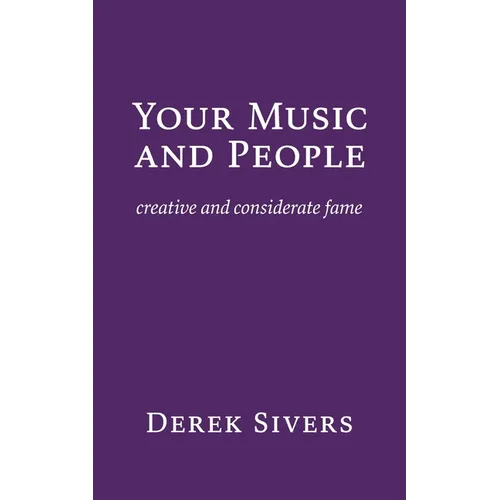 Your Music and People: creative and considerate fame - Paperback