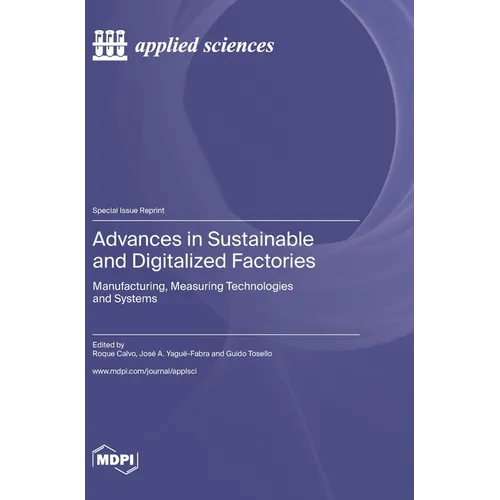 Advances in Sustainable and Digitalized Factories: Manufacturing, Measuring Technologies and Systems - Hardcover