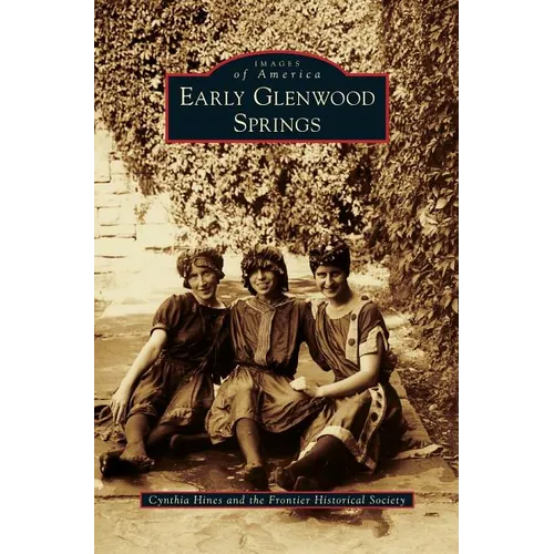 Early Glenwood Springs - Hardcover