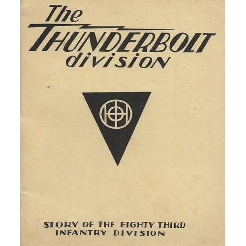 The Thunderbolt Division: The Story Of The 83rd Infantry Division - Paperback