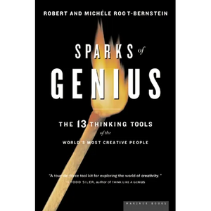 Sparks of Genius: The Thirteen Thinking Tools of the World's Most Creative People - Paperback