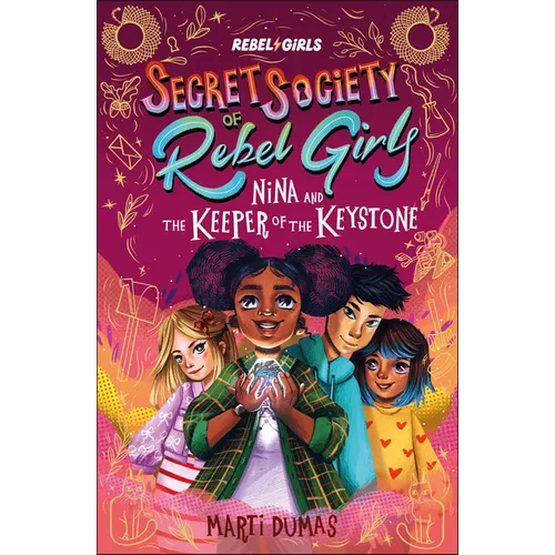 Nina and the Keeper of the Keystone: Secret Society of Rebel Girls - Paperback