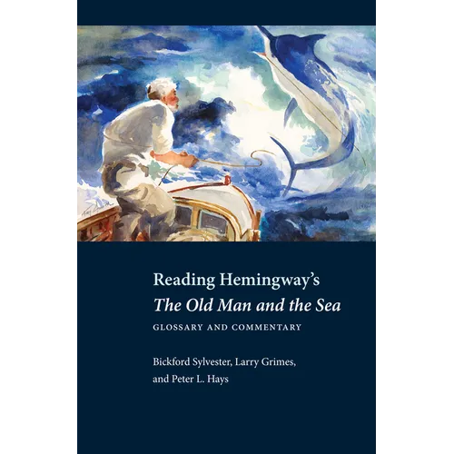 Reading Hemingway's The Old Man and the Sea: Glossary and Commentary - Paperback