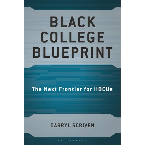 Black College Blueprint: The Next Frontier for Hbcus - Hardcover