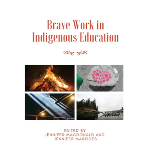 Brave Work in Indigenous Education - Paperback