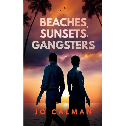 Beaches, Sunsets, Gangsters - Paperback