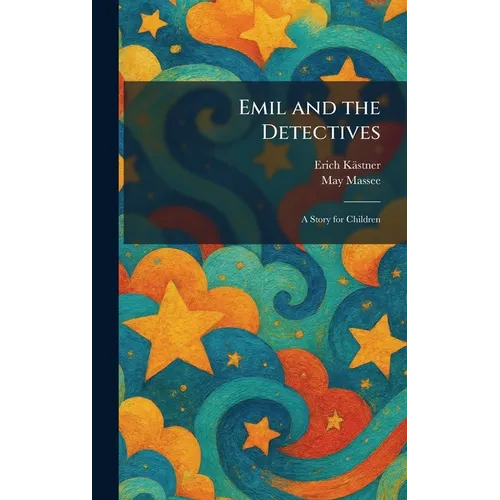 Emil and the Detectives: A Story for Children - Hardcover