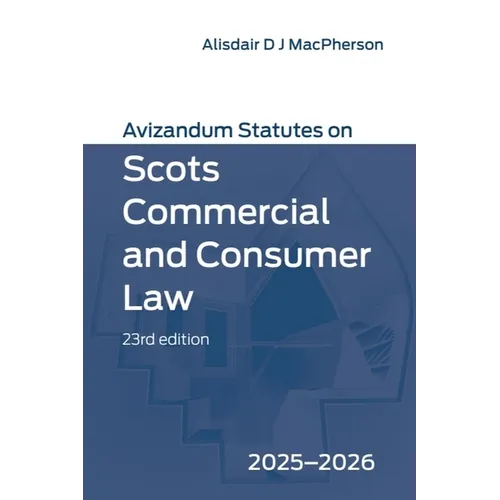 Avizandum Statutes on Scots Commercial and Consumer Law: 2025-2026, 23rd Edition - Paperback