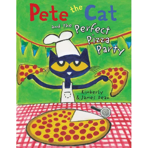 Pete the Cat and the Perfect Pizza Party - Hardcover