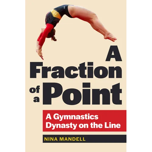 A Fraction of a Point: A Gymnastics Dynasty on the Line - Paperback