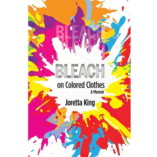 Bleach on Colored Clothes: A Memoir - Paperback