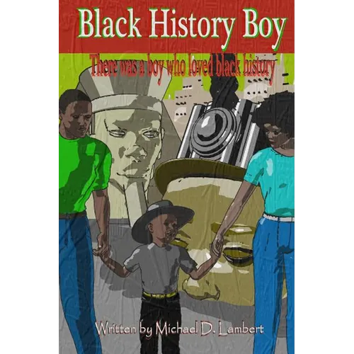 Black History Boy: There was a boy who loved black history - Paperback