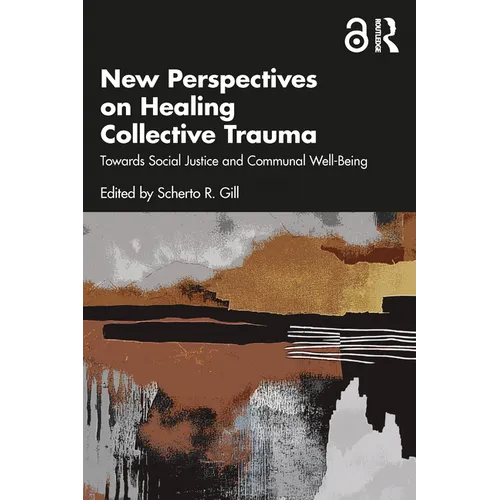 New Perspectives on Healing Collective Trauma: Towards Social Justice and Communal Well-Being - Paperback