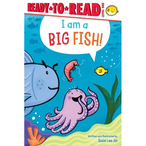 I Am a Big Fish!: Ready-To-Read Level 1 - Hardcover