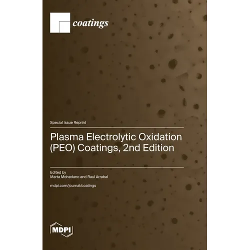 Plasma Electrolytic Oxidation (PEO) Coatings, 2nd Edition - Hardcover