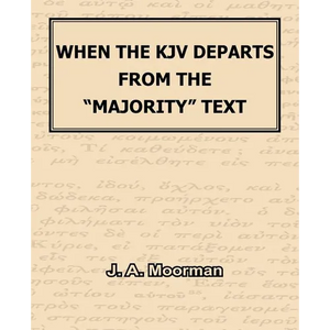 When The KJV Departs From The "Majority" Text - Paperback