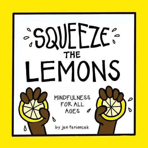 Squeeze the Lemons: Mindfulness for All Ages - Paperback