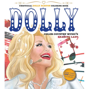 Unofficial Dolly Parton Coloring Book: Color Country Music's Leading Lady - More Than 100 Pages to Color! - Paperback