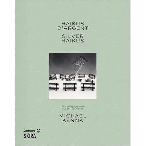 Michael Kenna: Silver Haikus: Asia Photographed - Hardcover