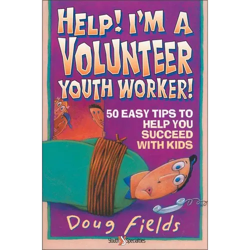 Help! I'm a Volunteer Youth Worker: 50 Easy Tips to Help You Succeed with Kids - Paperback