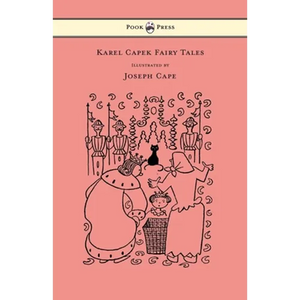 Karel Capek Fairy Tales - With One Extra as a Makeweight and Illustrated by Joseph Capek - Hardcover