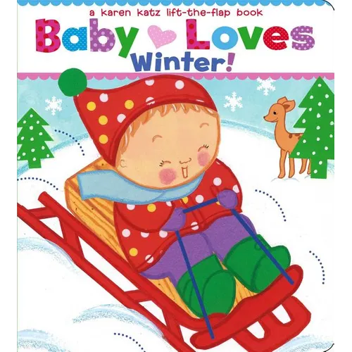 Baby Loves Winter!: A Karen Katz Lift-The-Flap Book - Board Book
