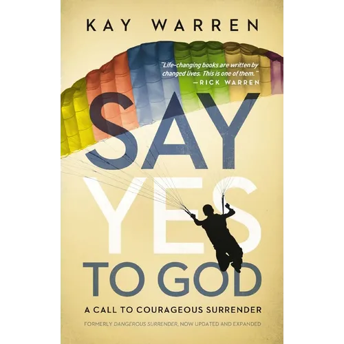 A Say Yes to God: A Call to Courageous Surrender - Paperback
