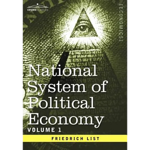 National System of Political Economy - Volume 1: The History - Hardcover