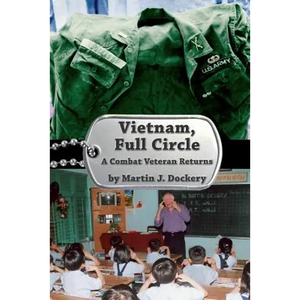 Vietnam, Full Circle: A Combat Veteran Returns - Paperback