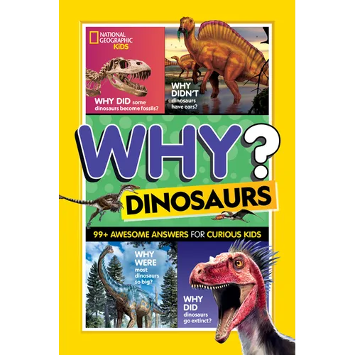 National Geographic Kids Why? Dinosaurs: 99+ Awesome Answers for Curious Kids - Paperback