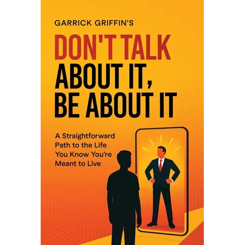 Don't Talk About It, Be About It - Paperback