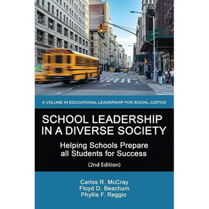 School Leadership in a Diverse Society: Helping Schools Prepare all Students for Success 2nd Edition - Paperback