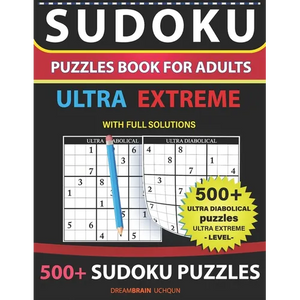 Sudoku Puzzles book for adults 500+ puzzles with full Solutions ULTRA EXTREME: Ultra Diabolical puzzles with full Solutions -ULTRA EXTREME LEVEL Sudok - Paperback