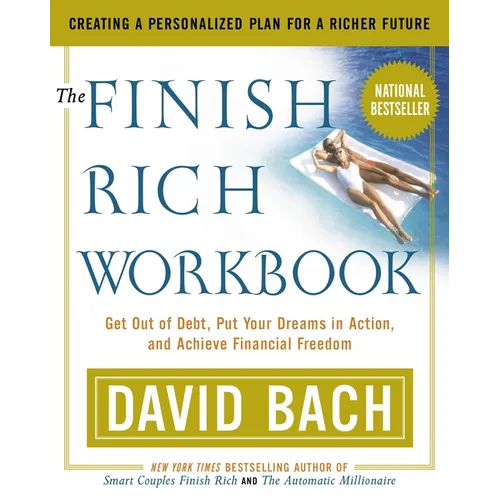 The Finish Rich Workbook: Creating a Personalized Plan for a Richer Future - Paperback