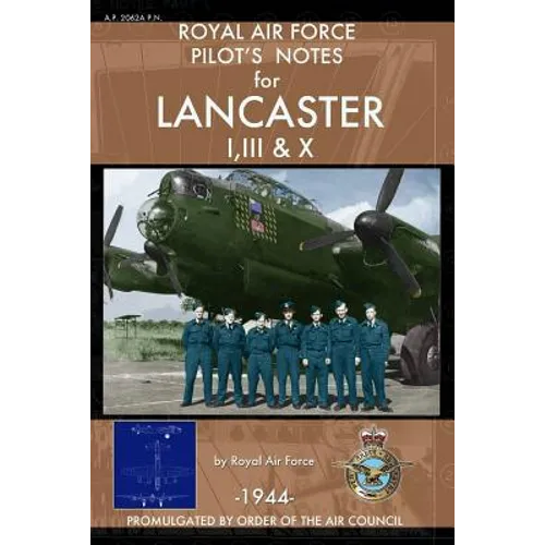 Royal Air Force Pilot's Notes for Lancaster I, III & X - Paperback