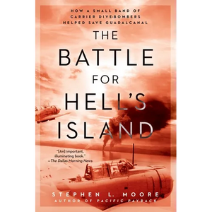 The Battle for Hell's Island: How a Small Band of Carrier Dive-Bombers Helped Save Guadalcanal - Paperback