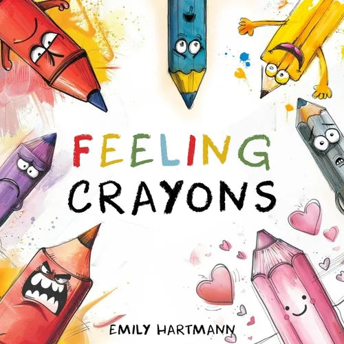 Feeling Crayons: Children's Book About Emotions and Feelings, Kids Ages 3-5 - Paperback