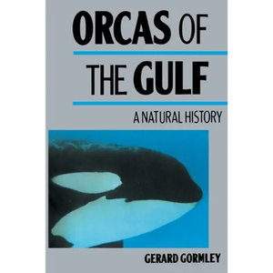 Orcas of the Gulf: A Natural History - Paperback