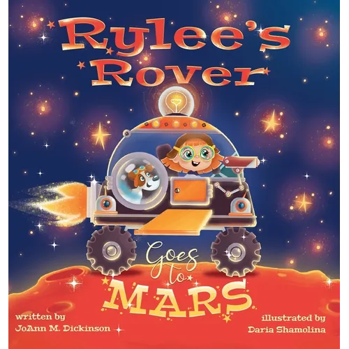 Rylee's Rover Goes To Mars - Hardcover