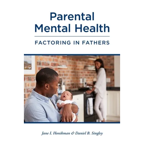 Parental Mental Health: Factoring in Fathers - Paperback