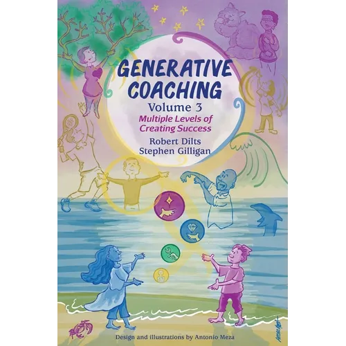 Generative Coaching Volume 3: Multiple Levels of Creating Success - Paperback