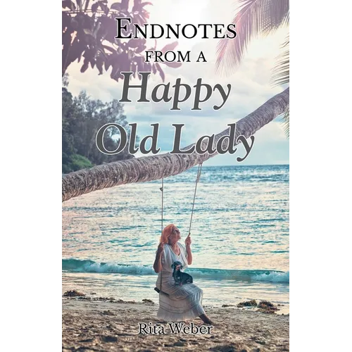 Endnotes from a Happy Old Lady - Paperback